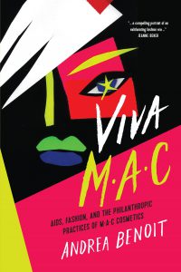 Colourful Book Cover: VIVA M·A·C: AIDS, Fashion, and the Philanthropic Practices of M·A·C Cosmetics