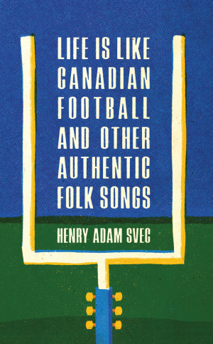Life is Like Canadian Football Book Cover: Life is Like Canadian Football