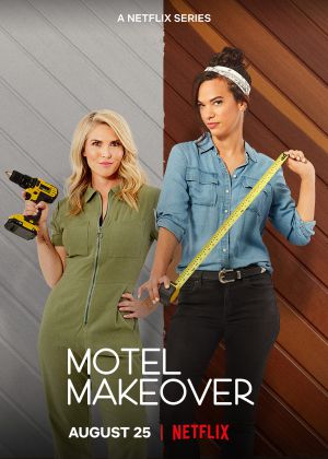 MIT grad produces Netflix series Promotional poster for Netflix' Motel Makeover. Two women standing side-by-side holding construction tools