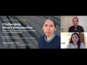 Challenging What's Newsworthy Challenging What's Newsworthy: Reporting on Indigenous Communities in a Post-COVID World